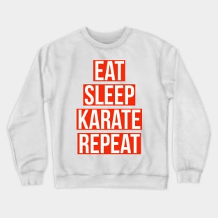 eat sleep karate repeat Crewneck Sweatshirt